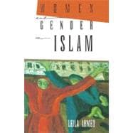 Women and Gender in Islam; Historical Roots of a Modern Debate
