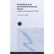 Hong Kong as an International Financial Centre: Emergence and Development, 1945-1965