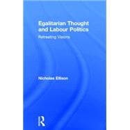 Egalitarian Thought and Labour Politics: Retreating Visions