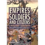 Empires, Soldiers, and Citizens : A World War I Sourcebook