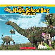 The Magic School Bus Presents: Dinosaurs A Nonfiction Companion to the Original Magic School Bus Series