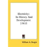 Electricity : Its History and Development (1912)