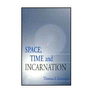 Space, Time and Incarnation