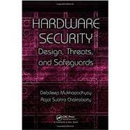 Hardware Security: Design, Threats, and Safeguards