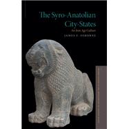 The Syro-Anatolian City-States An Iron Age Culture