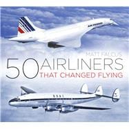 50 Airliners That Changed Flying