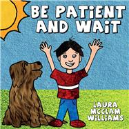 Be Patient and Wait
