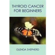 Thyroid Cancer for Beginners