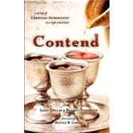 Contend : A Survey of Christian Apologetics on a High School Level