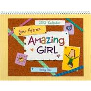 You Are an Amazing Girl 2012 Calendar