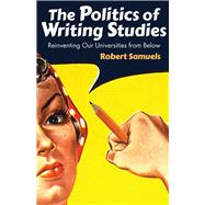 The Politics of Writing Studies