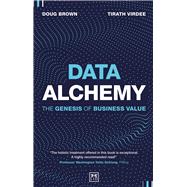 Data Alchemy The Genesis of Business Value