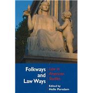 Folkways and Law Ways Law in American Studies