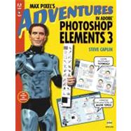Max Pixel's Adventures in Adobe Photoshop Elements 3, Replacement Edition