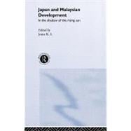 Japan and Malaysian Economic Development: In the Shadow of the Rising Sun