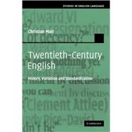 Twentieth-Century English: History, Variation and Standardization