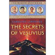 The Secret of Vesuvius; The Roman Mysteries, Book II