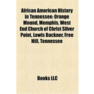 African American History in Tennessee : Orange Mound, Memphis, West End Church of Christ Silver Point, Lewis Buckner, Free Hill, Tennessee