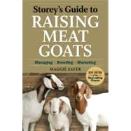 Storey's Guide to Raising Meat Goats: Managing - Breeding - Marketing