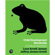 Child Development Worldwide A Cultural Approach -- Book a la Carte