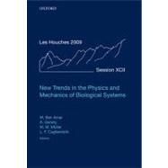 New Trends in the Physics and Mechanics of Biological Systems Lecture Notes of the Les Houches Summer School: Volume 92, July 2009