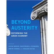 Beyond Austerity Reforming the Greek Economy