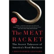 The Meat Racket The Secret Takeover of America’s Food Business