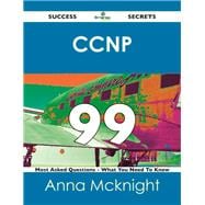 Ccnp 99 Success Secrets: 99 Most Asked Questions on Ccnp