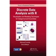 Discrete Data Analysis with R: Visualization and Modeling Techniques for Categorical and Count Data