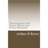 The Gold of the Gods, Detective Craig Kennedy