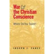 War and the Christian Conscience : Where Do You Stand?
