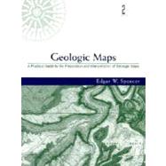 Geologic Maps : A Practical Guide to the Preparation and Interpretation of Geology Maps for Geologists, Geographers, Engineers and Planners