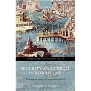 Security and Credit in Roman Law The Historical Evolution of Pignus and Hypotheca