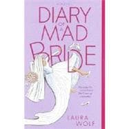 Diary of a Mad Bride A Novel