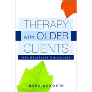 Therapy with Older Clients: Key Strategies for Success