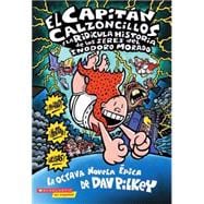 El Capitán Calzoncillos y la ridícula historia de los seres del inodoro morado (Captain Underpants #8)