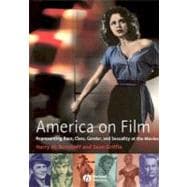 America on Film : Representing Race, Class, Gender,and Sexuality at the Movies