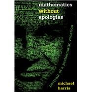 Mathematics Without Apologies