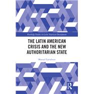 The Latin American Crisis and the New Authoritarian State