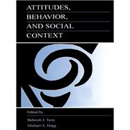 Attitudes, Behavior, and Social Context