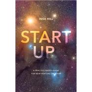 Start-Up A practice based guide for new venture creation
