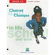 Choices and Changes in Life, School, and Work, Grade 5-6 Student Journal