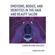 Emotions, Bodies, and Identities in the Hair and Beauty Salon