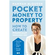Pocket Money to Property How to Create Financially Independent Kids