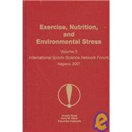 Exercise, Nutrition, and Environmental Stress: International Sports Science Network Forum, Nagano, 2001