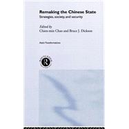 Remaking the Chinese State: Strategies, Society, and Security