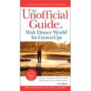 The Unofficial Guide<sup>®</sup> to Walt Disney World<sup>®</sup> for Grown-Ups, 5th Edition
