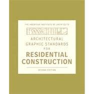 Architectural Graphic Standards for Residential Construction