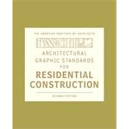 Architectural Graphic Standards for Residential Construction