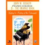 John W. Schaum Piano Course: D - The Orange Book